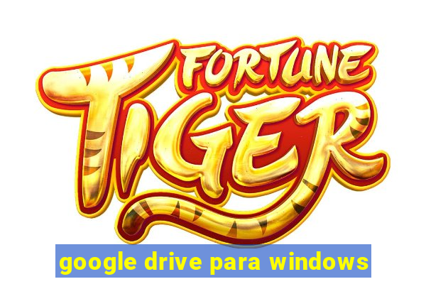 google drive para windows