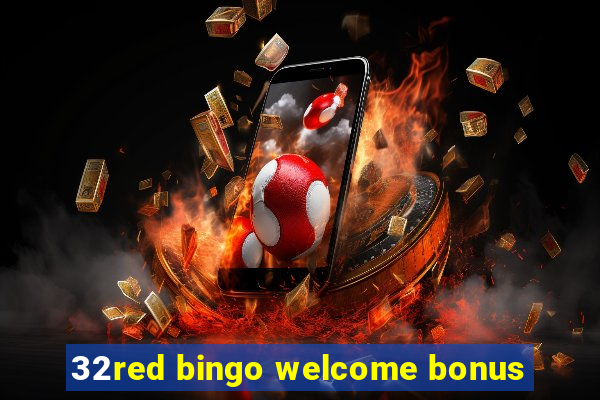 32red bingo welcome bonus