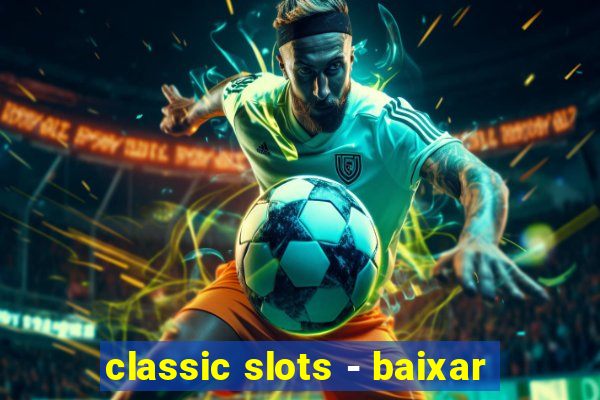 classic slots - baixar