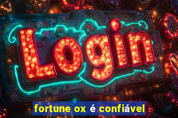 fortune ox é confiável