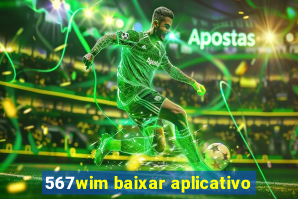 567wim baixar aplicativo