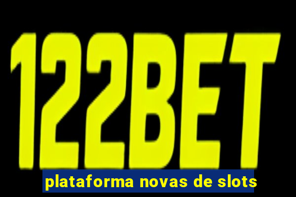 plataforma novas de slots