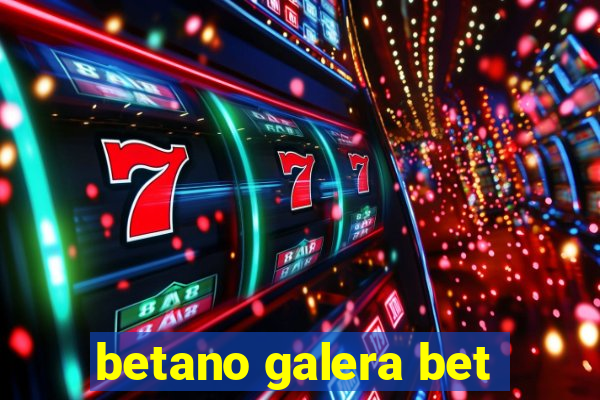 betano galera bet