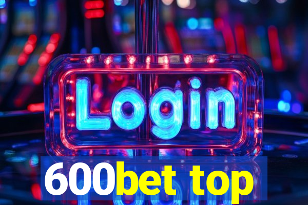 600bet top