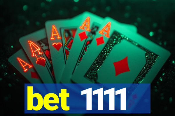 bet 1111