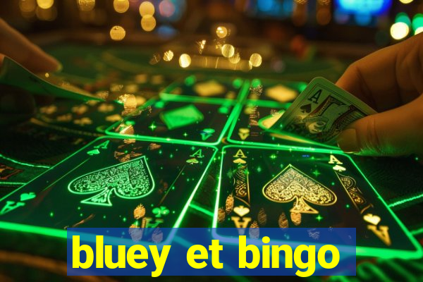 bluey et bingo