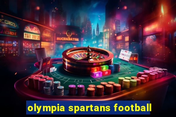 olympia spartans football