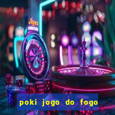 poki jogo do fogo e agua