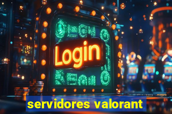 servidores valorant