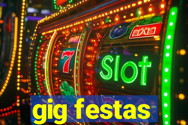 gig festas