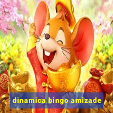 dinamica bingo amizade