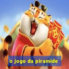 o jogo da piramide