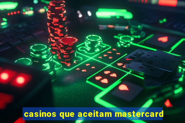 casinos que aceitam mastercard