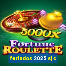 feriados 2025 sjc