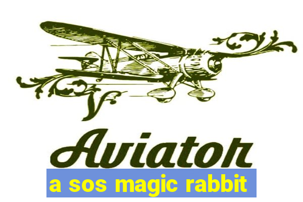 a sos magic rabbit