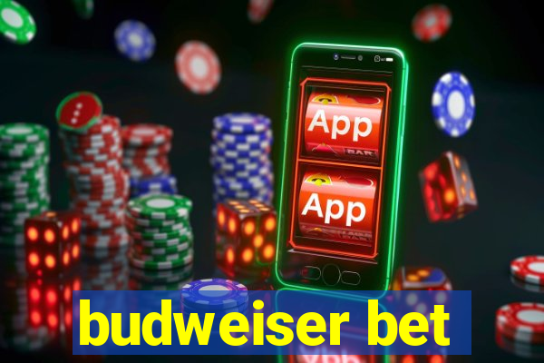 budweiser bet