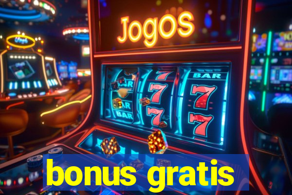 bonus gratis