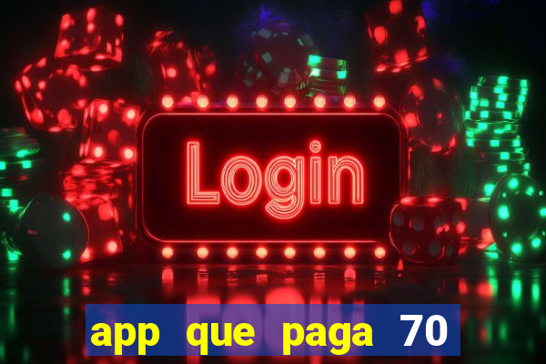 app que paga 70 reais para se cadastrar 2023