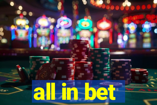 all in bet