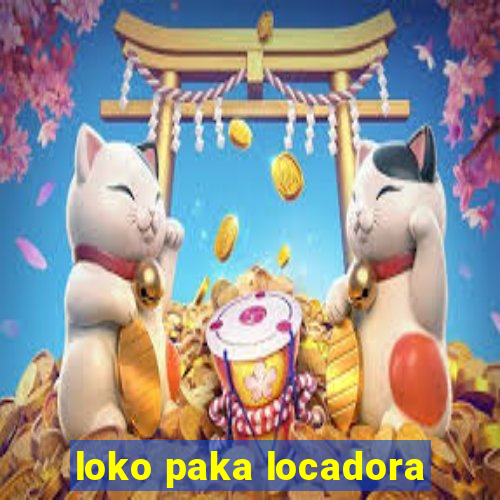 loko paka locadora