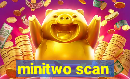 minitwo scan