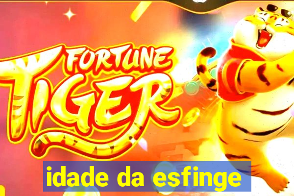 idade da esfinge