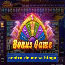 centro de mesa bingo