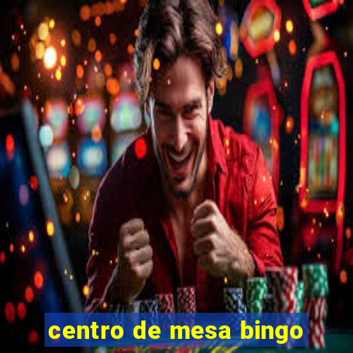 centro de mesa bingo