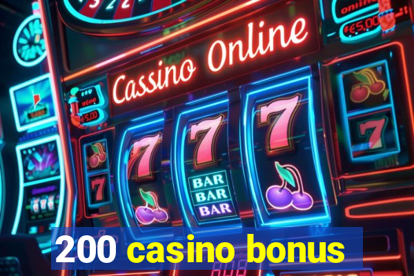 200 casino bonus