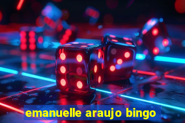 emanuelle araujo bingo