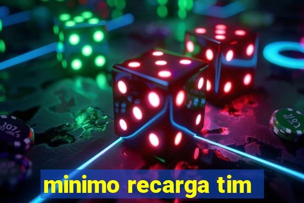 minimo recarga tim