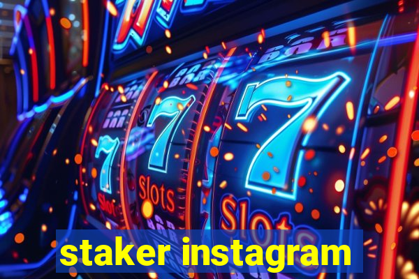 staker instagram