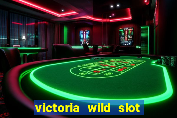 victoria wild slot free play