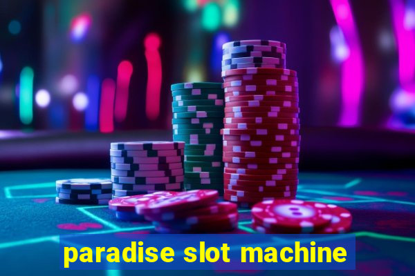 paradise slot machine