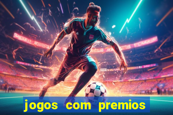 jogos com premios de verdade