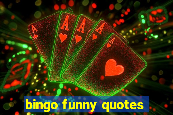 bingo funny quotes