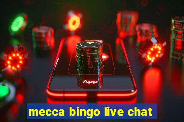 mecca bingo live chat