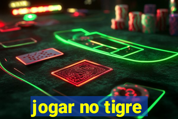 jogar no tigre