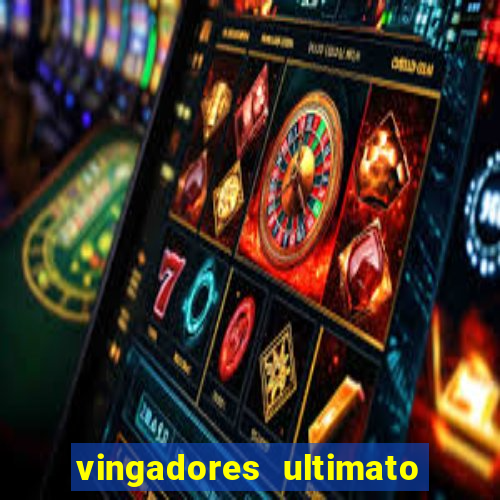 vingadores ultimato google drive