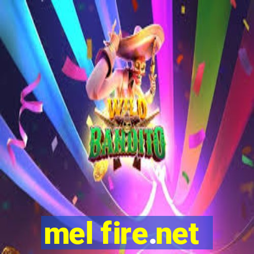 mel fire.net