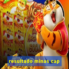 resultado minas cap