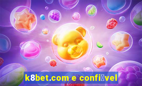 k8bet.com e confi谩vel