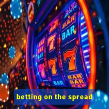 betting on the spread