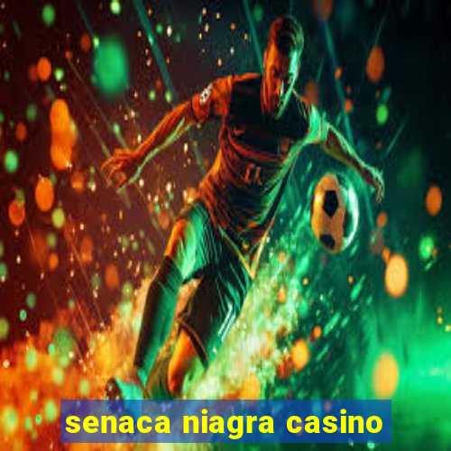 senaca niagra casino