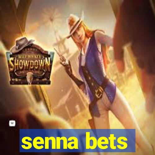 senna bets