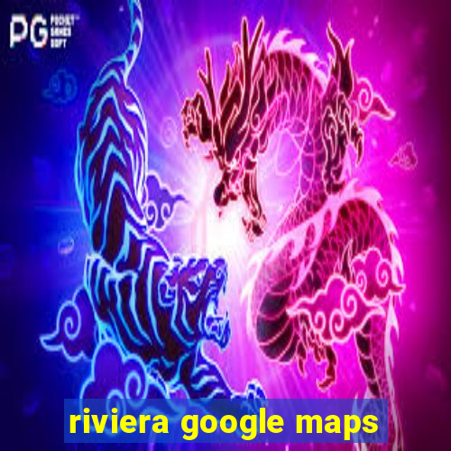 riviera google maps