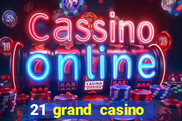 21 grand casino sister sites