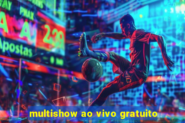 multishow ao vivo gratuito