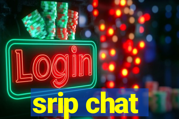 srip chat