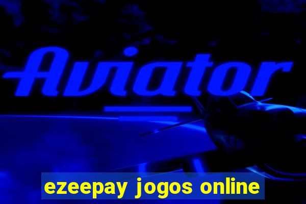 ezeepay jogos online